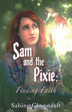 Sam and the Pixie: Finding Faith - Chennault, Sabine