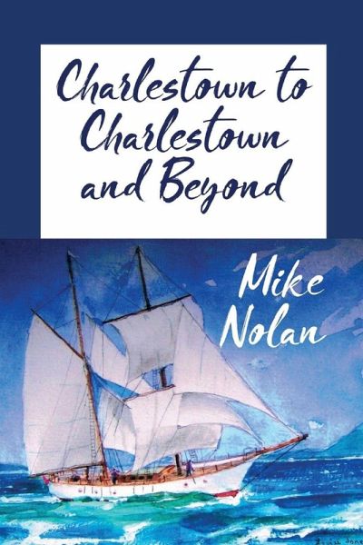 Charlestown to Charlestown and Beyond Charlestown to Charlestown and Beyond