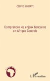 Comprendre les enjeux bancaires en Afrique Centrale