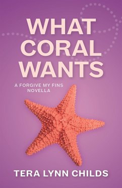 What Coral Wants (eBook, ePUB) - Lynn Childs, Tera