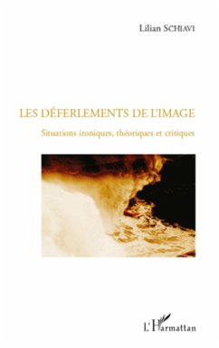 Les déferlements de l'image - Schiavi, Lilian