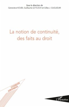 La notion de continuité, des faits au droit - Koubi, Geneviève; Le Floch, Guillaume; Guglielmi, Gilles J.