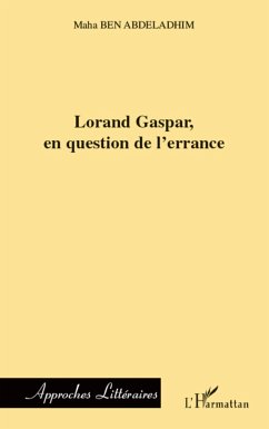 Lorand Gaspar, en question de l'errance - Ben Abdeladhim, Maha