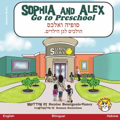 Sophia and Alex Go to Preschool: סופיה ואלכס הולכים &# - Bourgeois-Vance, Denise; Danielson, Damon