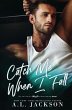 Catch Me When I Fall - Bild 1