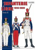 L'Infanterie de Ligne Tome 2: 1814-1830