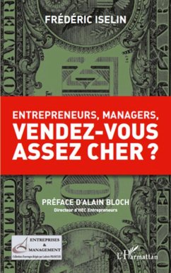 Cover Entrepreneurs, managers, vendez-vous assez cher ?