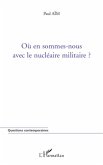 Où en sommes-nous avec le nucléaire militaire ?