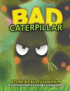 Bad Caterpillar - Chisholm, Suvi