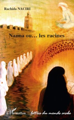 Nanna ou les racines - Naciri, Rachida