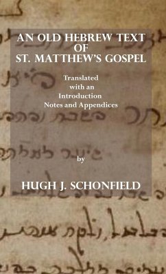 An Old Hebrew Text of St. Matthew's Gospel - Schonfield, Hugh J.