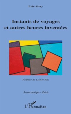 Instants de voyages et autres heures inventées - Sivry, Eric