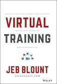 Virtual Training - The Art of Conducting Powerful Virtual Training that Engages Learners and Makes Knowledge Stick