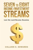 Seven to Eight Income/Investment Streams