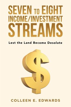 Seven to Eight Income/Investment Streams - Edwards, Colleen E.