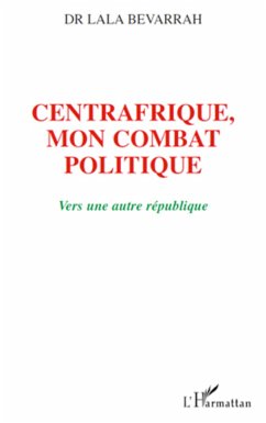 Centrafrique, mon combat politique - Bevarrah, Lala