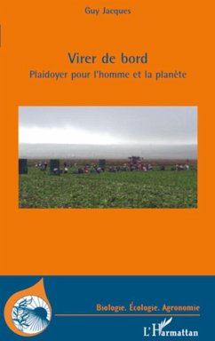 Virer de bord. Plaidoyer pour l'homme et la planète - Jacques, Guy