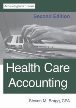 Health Care Accounting: Second Edition - Bragg, Steven M.