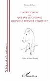 L'Antegone d'ou Que dit le cochon quand le fermier l'égorge ?