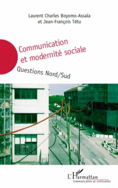 Communication et modernité sociale - Boyomo Assala, Laurent-Charles; Tetu, Jean-François