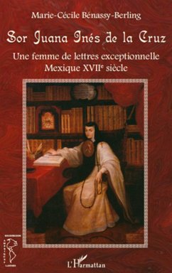 Sor Juana Inès de la Cruz - Benassy-Berling, Marie-Cécile