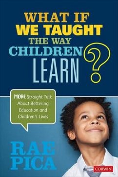 What If We Taught the Way Children Learn? - Pica, Rae