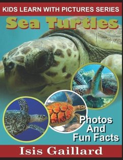 Sea Turtles: Photos and Fun Facts for Kids - Gaillard, Isis