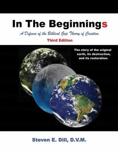 In The Beginnings: A Defense of the Biblical Gap Theory of Creation - Dill, Steven E.