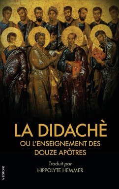 La Didachè ou l'enseignement des douze Apôtres - Anonyme