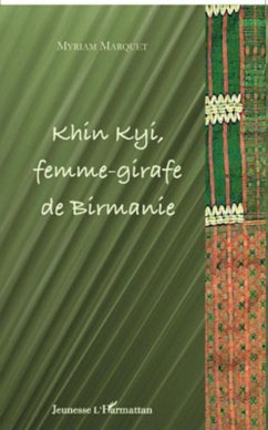 Khin Kyi femme-girafe de Birmanie - Marquet, Myriam