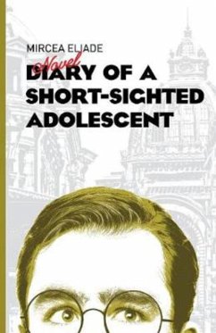 Dairy of a Short-Sighted Adolescent (eBook, ePUB) - Eliade, Mircea