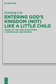 Entering God's Kingdom (Not) Like A Little Child