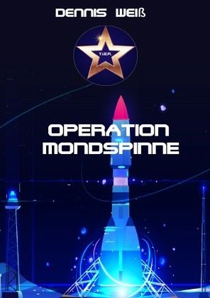 T.I.E.R.- Tierisch intelligente Eingreif- und Rettungstruppe Band 8- Operation Mondspinne T.I.E.R.- Tierisch intelligente Eingreif- und Rettungstruppe Band 8- Operation Mondspinne