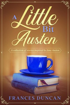 A Little Bit Austen (eBook, ePUB) - Duncan, Frances