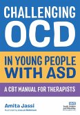 Challenging OCD in Young People with ASD (eBook, ePUB)