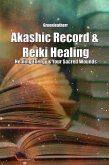 Akashic Record & Reiki Healing: Healing Energy & Your Sacred Wounds (eBook, ePUB)