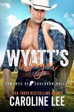 Wyatt's Wager (Cowboys of Cauldron Valley, #6) (eBook, ePUB) - Lee, Caroline