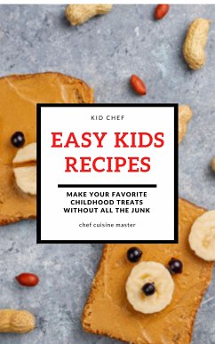 Easy Kids Recipes (fixed-layout eBook, ePUB) - Cuisine Master, Chef
