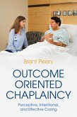 Outcome Oriented Chaplaincy (eBook, ePUB) Outcome Oriented Chaplaincy (eBook, ePUB)