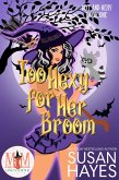 Too Hexy For Her Broom: Magic and Mayhem Universe (Hot and Hexy, #1) (eBook, ePUB)