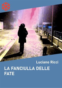 La fanciulla delle fate. Storia di una pallavolista e di una chef sdraiate sulla passeggiata Anita Garibaldi (eBook, ePUB) - Ricci, Luciano