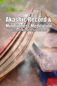 Cover Akashic Record & Mindfulness Meditation: Discover Blueprint for Your Soul (eBook, ePUB)