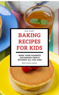 Easy Baking Recipes for Kids (fixed-layout eBook, ePUB) - Cuisine Master, Chef