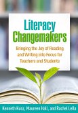 Literacy Changemakers: Bringing the Joy of Reading and Writing Into Focus for Teachers and Students