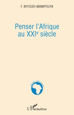 Penser l'Afrique au XXIe siècle - Biyoudi-Mampouya, F.