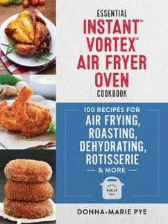 Essential Instant Vortex Air Fryer Oven Cookbook - Pye, Donna-Marie