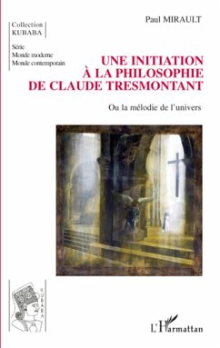 Une initiation à la philosophie de Claude Tresmontant - Mirault, Paul