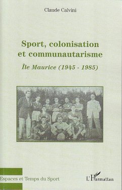 Sport, colonisation et communautarisme - Calvini, Claude