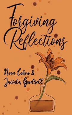 Forgiving Reflections - Cohen, Neen; Goodsell, Jacinta