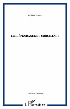 L'Indépendance du coquillage - Courtois, Sophie